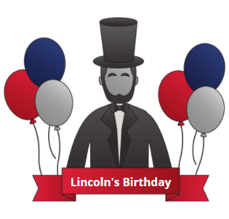 Lincoln's Birthday with balloons, banner, and figure