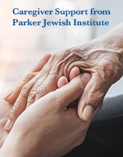 Caregiver Support from Parker Jewish Institute