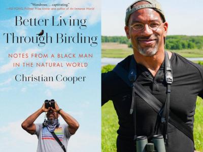 Christian Cooper and his book Better Living Through Birding: Notes from a Black Man in the Natural World