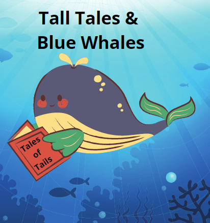 Tall Tales & Blue Whales