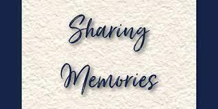SHARING YOUR MEMORIES