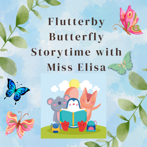 Flutterby Butterfly Storytime with Miss Elisa