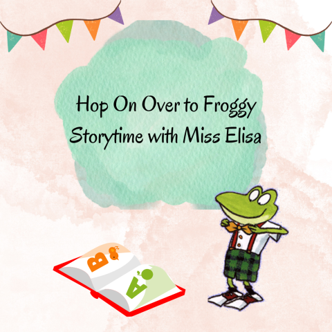Hop On Over to Froggy Storytime with Miss Elisa