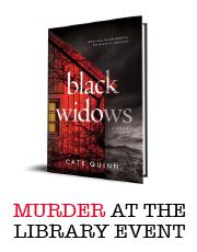 murder at the library event book is Black Widows by Cate Quinn