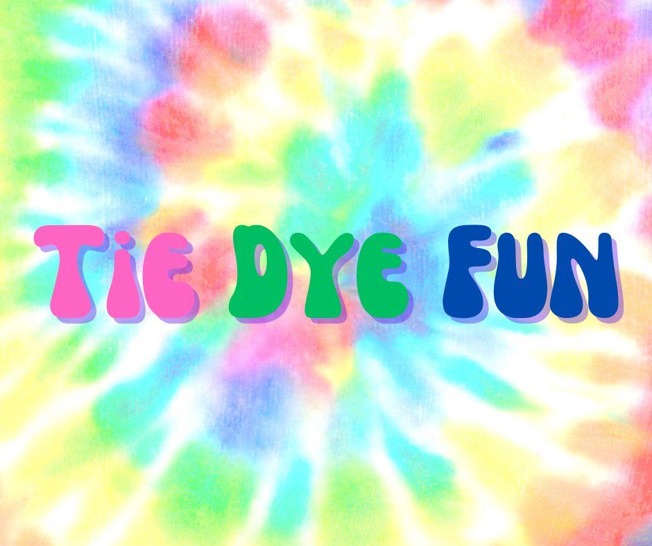 Tie Dye Fun